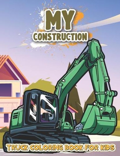 My Construction Truck Coloring Book for Kids, N BROWN,  Jonathan - Paperback - 9798731754736