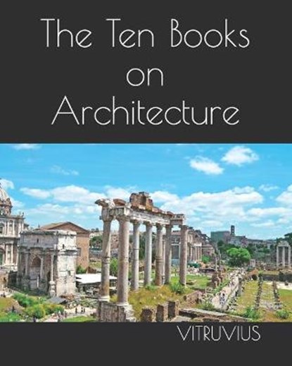 The Ten Books on Architecture, Vitruvius - Paperback - 9798731857192