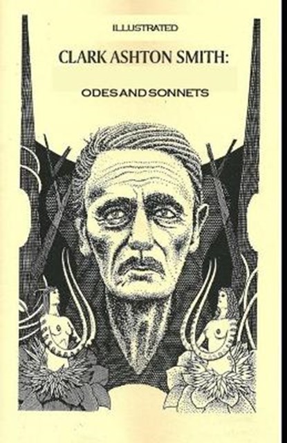 Odes and Sonnets Illustrated, SMITH,  Clark Ashton - Paperback - 9798732008999