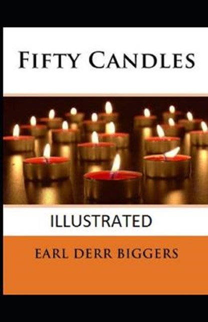 Fifty Candles Illustrated, BIGGERS,  Earl Derr - Paperback - 9798732017427