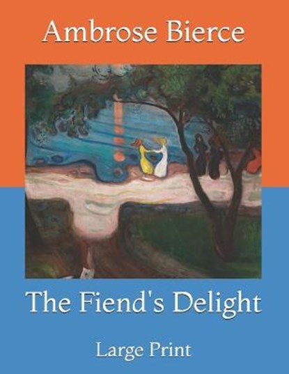 The Fiend's Delight, BIERCE,  Ambrose - Paperback - 9798732057881