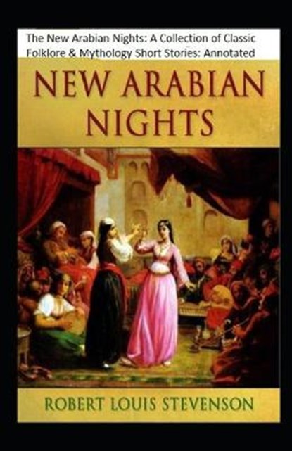 The New Arabian Nights, STEVENSON,  Robert Louis - Paperback - 9798732281996