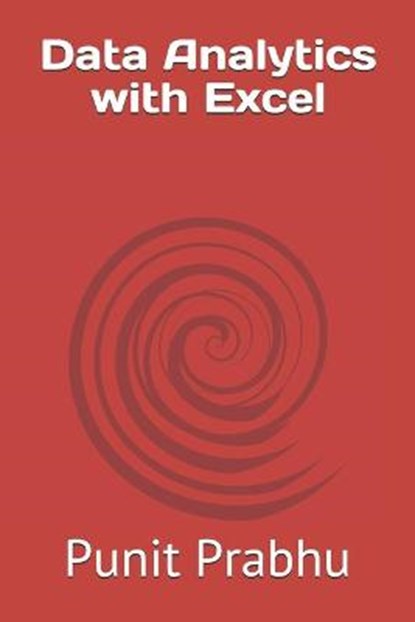 Data Analytics with Excel, PRABHU,  Punit - Paperback - 9798732743647