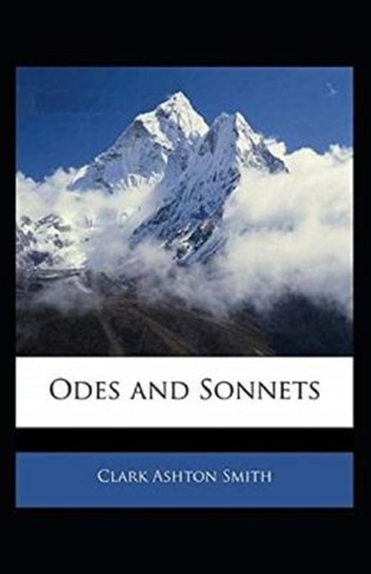 Odes and Sonnets Illustrated, SMITH,  Clark Ashton - Paperback - 9798732954036