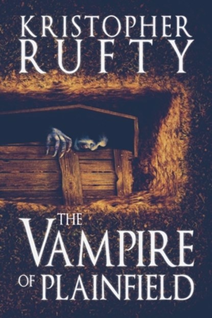The Vampire of Plainfield, Kristopher Rufty - Paperback - 9798733750866