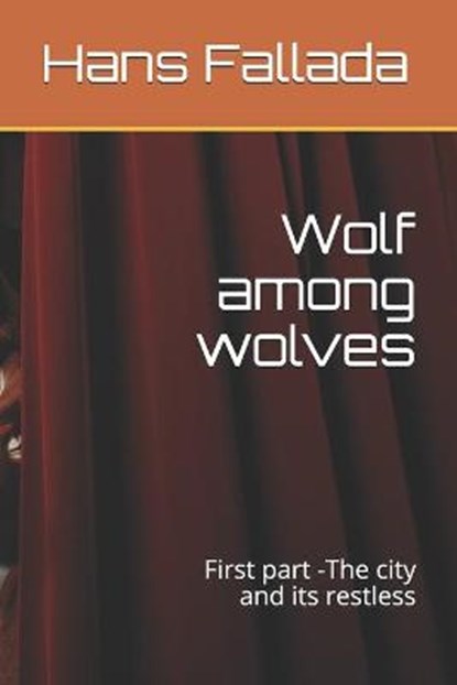 Wolf among wolves, FALLADA,  Hans - Paperback - 9798733984087
