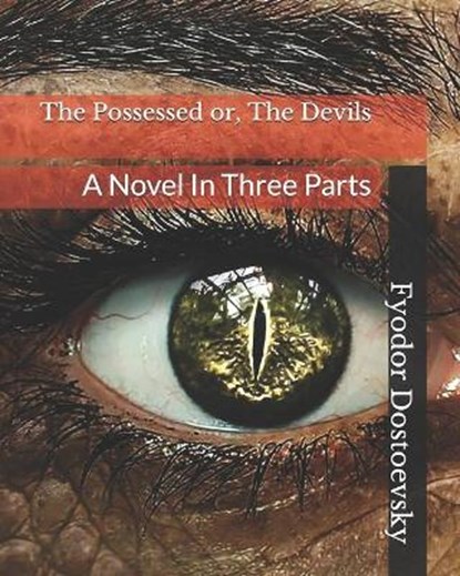 The Possessed or, The Devils, Fyodor Dostoevsky - Paperback - 9798734217894