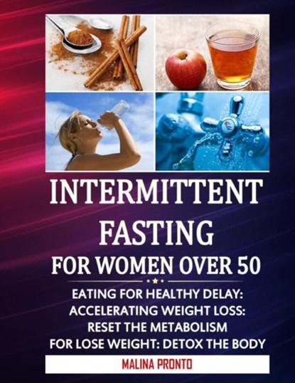 Intermittent Fasting For Women Over 50, Malina Pronto - Paperback - 9798734237649
