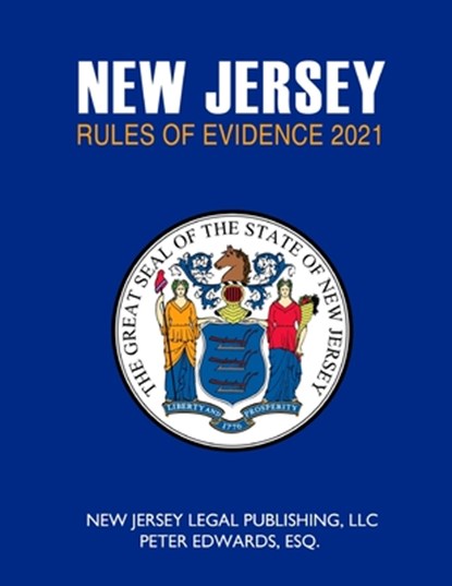 New Jersey Rules of Evidence 2021, Peter Edwards Esq - Paperback - 9798734712825