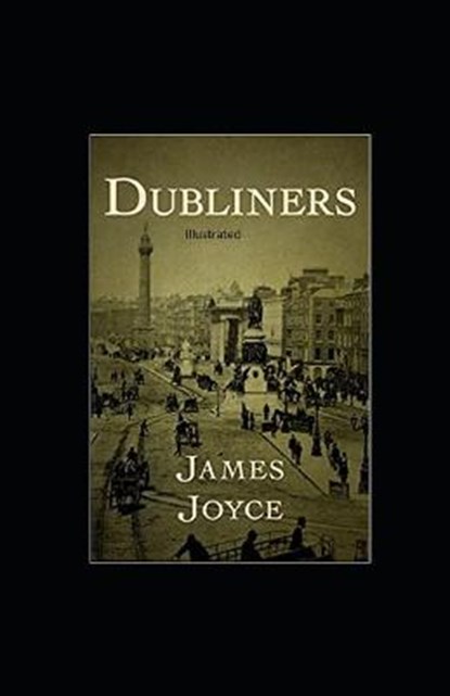 Dubliners Illustrated, JOYCE,  James - Paperback - 9798734957011