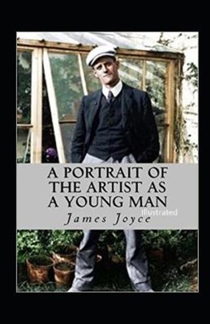 A Portrait of the Artist as a Young Man Illustrated, JOYCE,  James - Paperback - 9798734983201