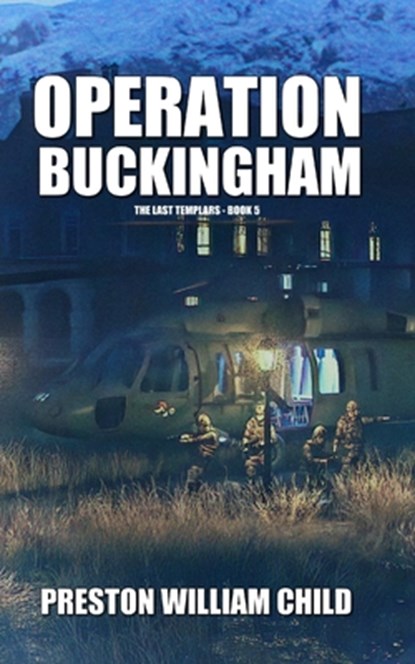 Operation Buckingham, Preston William Child - Paperback - 9798735032946