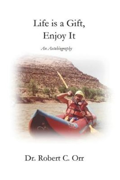 Life Is A Gift - Enjoy it, ORR,  Robert - Paperback - 9798735172406