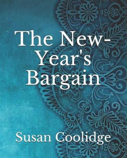 The New-Year's Bargain, COOLIDGE,  Susan - Paperback - 9798735512424