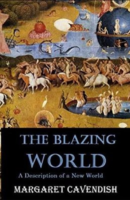 The Blazing World Annotated, CAVENDISH,  Margaret - Paperback - 9798735517214
