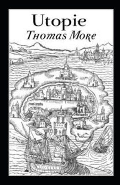 Utopia Annotated, MORE,  Thomas - Paperback - 9798735634966