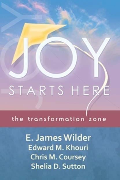 Joy Starts Here, Edward M Khouri ; Chris M Coursey ; Shelia D Sutton - Paperback - 9798735702931