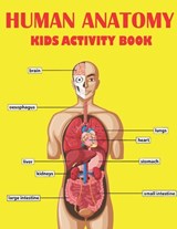 Human Anatomy Kids Activity Book: Amazing Human Anatomy Kids Activity Book for Your Son, Daughters - Jamil Mohammed1 - 9798735991113