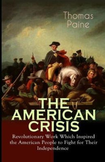 The American Crisis Annotated, PAINE,  Thomas - Paperback - 9798736188949