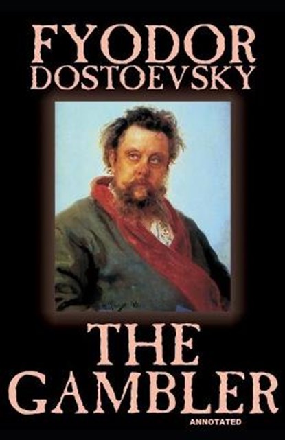 The Gambler: Annotated, DOSTOEVSKY,  Fyodor - Paperback - 9798736264766