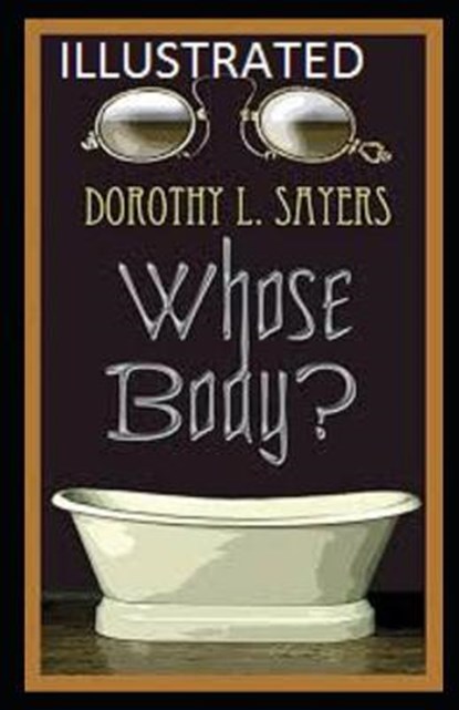 Whose Body? Illustrated, SAYERS,  Dorothy L. - Paperback - 9798737156213