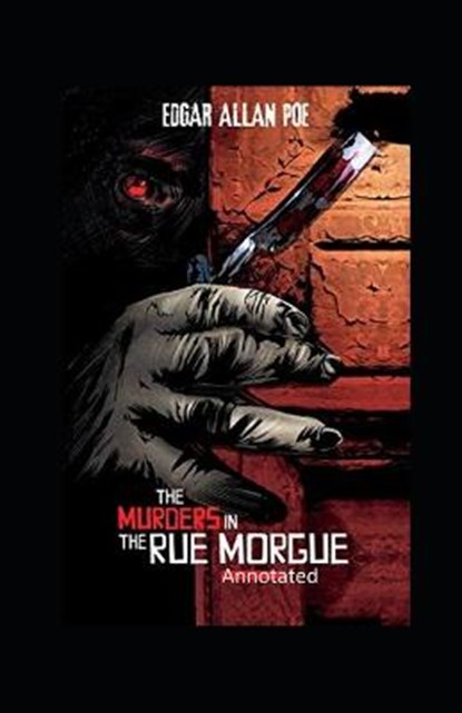 The Murders in the Rue Morgue Annotated, POE,  Edgar Allan - Paperback - 9798737205379