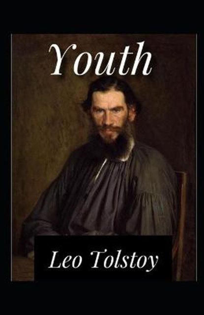 Youth Annotated, NIKOLAYEVICH TOLSTOY,  Lev - Paperback - 9798737323387