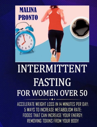Intermittent Fasting For Women Over 50, Malina Pronto - Paperback - 9798737509989