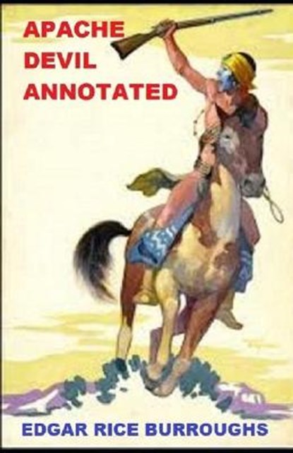 Apache Devil Annotated, BURROUGHS,  Edgar Rice - Paperback - 9798737709204