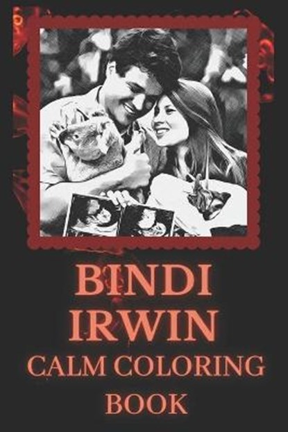 Bindi Irwin Calm Coloring Book, JONES,  Penny - Paperback - 9798737947156