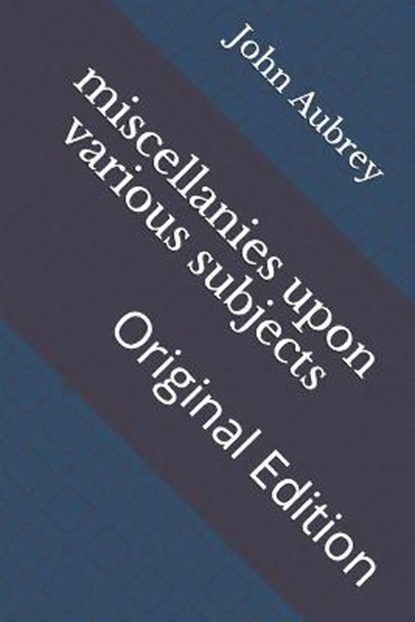 miscellanies upon various subjects, John Aubrey - Paperback - 9798738040009