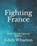 Fighting France: from Dunkerque to Belfort, WHARTON,  Edith - Paperback - 9798738375637