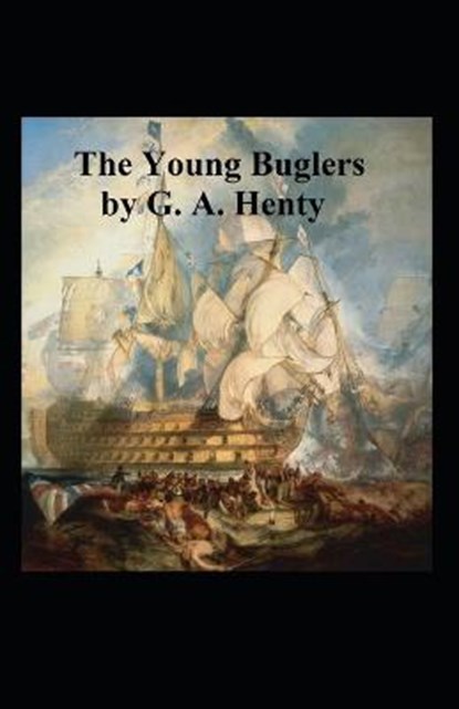 The Young Buglers, HENTY,  G a - Paperback - 9798738416309