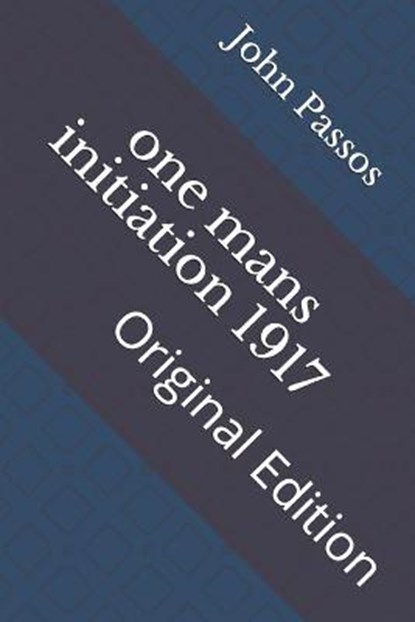 one mans initiation 1917: Original Edition, PASSOS,  John Dos - Paperback - 9798738511202
