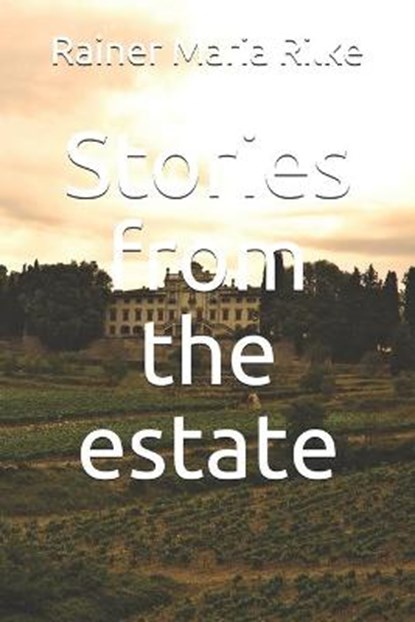 Stories from the estate, RILKE,  Rainer Maria - Paperback - 9798738571749