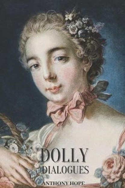 Dolly Dialogues, HOPE,  Anthony - Paperback - 9798738716737
