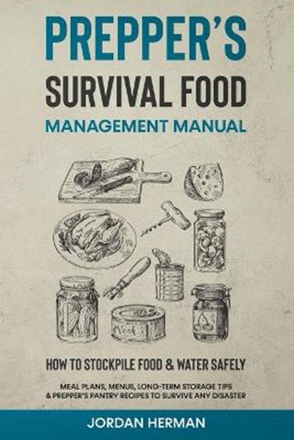 Prepper's Survival Food Management Manual, Jordan Herman - Paperback - 9798738910524
