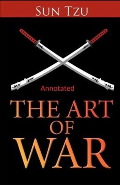 The Art of War Annotated, TZU,  Sun - Paperback - 9798739090652