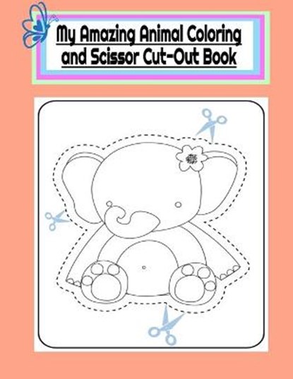 My Amazing Animal Coloring and Scissor Cut-Out Book, SECORD,  April - Paperback - 9798739900470