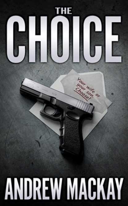 The Choice, Andrew MacKay - Paperback - 9798739928825