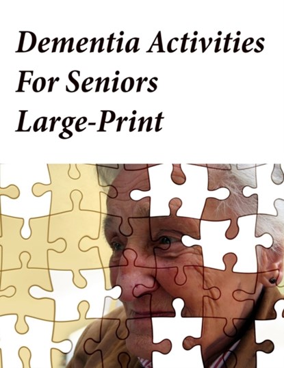 Dementia Activities For Seniors Large-Print, Lzw Op - Paperback - 9798740314969