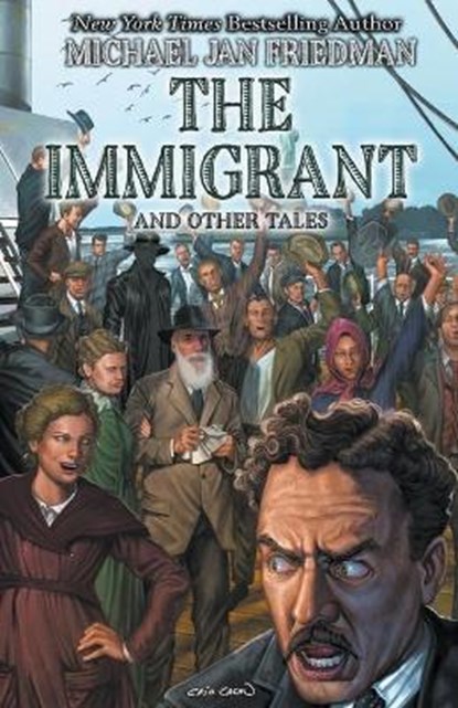 The Immigrant And Other Tales, Michael Jan Friedman - Paperback - 9798745996153