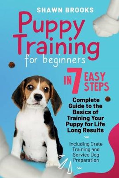 Puppy Training for Beginners in 7 Easy Steps, BROOKS,  Shawn - Paperback - 9798746738776
