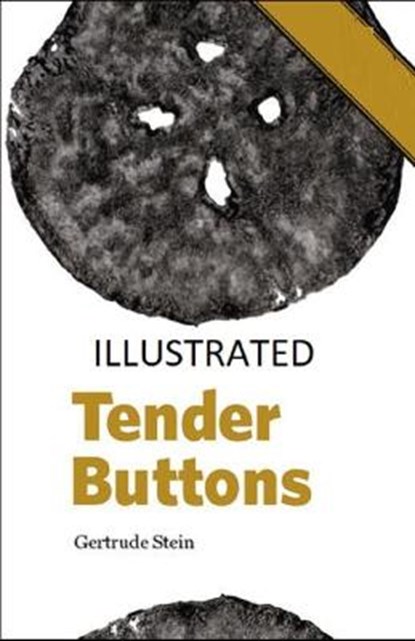 Tender Buttons Illustrated, STEIN,  Gertrude - Paperback - 9798747221727