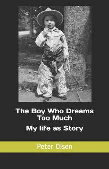 The Boy Who Dreams Too Much, OLSEN,  Peter Christian - Paperback - 9798747222250