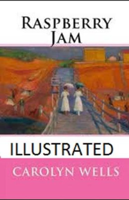 Raspberry Jam Illustrated, WELLS,  Carolyn - Paperback - 9798747271241