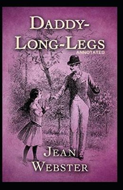 Daddy Long-Legs Annotated, Jean Webster - Paperback - 9798747274303