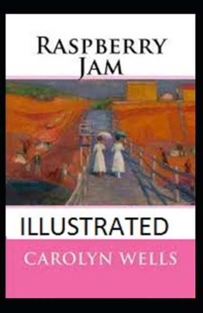 Raspberry Jam Illustrated, WELLS,  Carolyn - Paperback - 9798747602823
