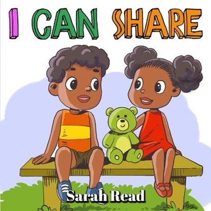 I Can Share: Children's Books about Sharing, Emotions & Feelings, Age 3 5, Preschool, Kindergarten, Sarah Read - Paperback - 9798747745889