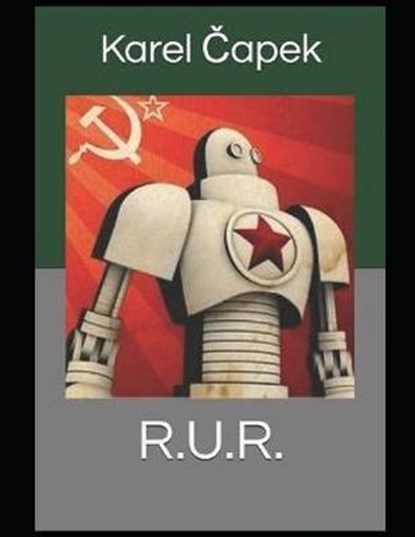 R.U.R. Illustrated, ČAPEK,  Karel - Paperback - 9798747804906